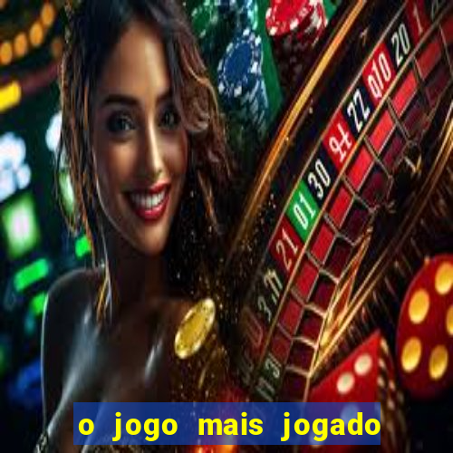 o jogo mais jogado do mundo
